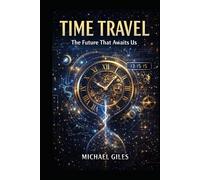 Time Travel: The Future That Awaits Us