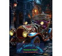 Time Traveler’s Garage: Steampunk Classics Coloring Book Vol 1