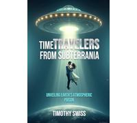Time Travelers from Subterrania: Unveiling Earth's Atmospheric Poison