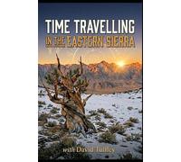 Time Travelling in the Eastern Sierra