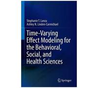 Time-Varying Effect Modeling For The Behavioral, Social, And Health Sciences