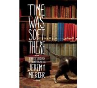 [ TIME WAS SOFT THERE: A PARIS SOJOURN AT SHAKESPEARE & CO.[ TIME WAS SOFT THERE: A PARIS SOJOURN AT SHAKESPEARE & CO. ] BY MERCER, JEREMY ( AUTHOR )SEP-19-2006 PAPERBACK ] Time Was Soft There: A Paris Sojourn at Shakespeare & Co.[ TIME WAS SOFT THERE: A PARIS SOJOURN AT SHAKESPEARE & CO. ] By Mercer, Jeremy ( Author )Sep-19-2006 Paperback By Mercer, Jeremy ( Author ) Sep-2006 [ Paperback ]