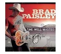 Paisley, Brad - Time Well Wasted