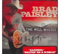 Time Well Wasted by Brad Paisley [Compact Disc] NEUF
