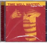 Time Well Wasted (US [Import]