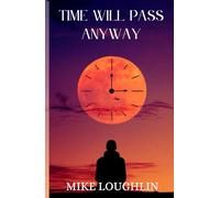 Time Will Pass Anyway