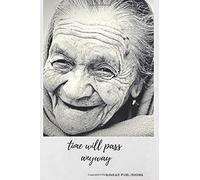 Time Will Pass Anyway: Motivational Notebook, Journal, Diary (110 Pages, Blank, 6 X 9)