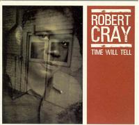 Cray, Robert - Time Will Tell