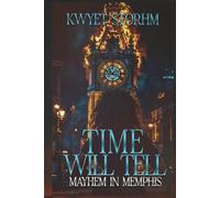 Time Will Tell Mayhem In Memphis