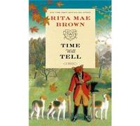 Time Will Tell - Rita Mae Brown - Random House USA Inc - Livre en Anglais - Hardback Rita Mae BrownRita Mae Brown (Auteur)