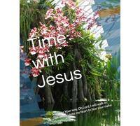 Time with Jesus: Teach me Your way, Oh Lord; I will walk in Your truth; Unite my heart to fear your name