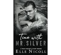Time with Mr. Silver: A forced proximity steamy romance