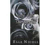 Time with Mr. Silver: Ein Forced Proximity-Liebesroman