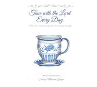 Time with the Lord Every Day: 31 Devotions featuring original art and inspiring messages