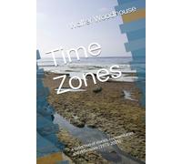 Time Zones: a collection of stories, commentaries and reflections (1971-2025)