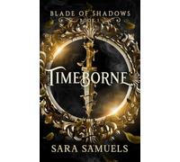 Timeborne ( Blade of Shadows Book 1): Revamped Edition 2025