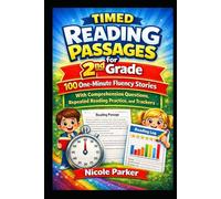 Timed Reading Passages for 2nd Grade: 100 One-Minute Fluency Stories With Comprehension Questions, Repeated Reading Practice, and Simple Trackers to Build Speed, Accuracy, and Confidence