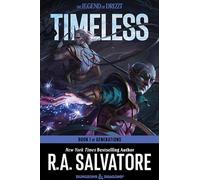 Timeless: An epic fantasy adventure featuring Drizzt Do'Urden and a prelude to the modern-day Forgotten Realms.