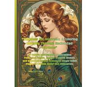 “Timeless Art Nouveau: A Coloring Journey Through Enchanted Gardens”: An Intricately Detailed Adult Coloring Book Featuring Overgrown Fauna and Lush Architecture