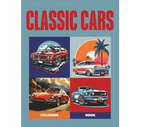 Timeless Chrome: A Classic Cars Coloring Book: 50 Iconic Vintage Automobiles from the Golden Age of Racing and Luxury | Detailed Illustrations for Car Enthusiasts | 8.5 x 11 Inch
