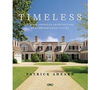 Timeless : Classic American Architecture for Contemporary Living