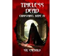 TIMELESS DEAD: CHRISTABEL KANE IV
