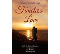 Timeless Love MVRAI Anthologies, #2 - Noah M. Davis-Cheshire - MVRAI Authors - ebook (ePub) - Livre