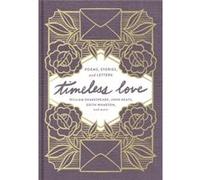 Timeless Love Poems Stories and Letters by William Shakespeare & John Keats & Edith Wharton William Shakespeare John Keats Edith Wharton (Auteur)