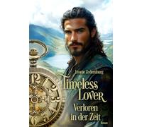 Timeless Lover: Verloren in der Zeit