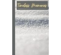 Timeless Memories: Priceless Memories To Always Look Back Upon