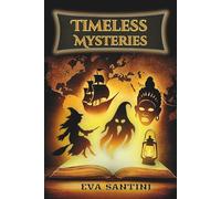 TIMELESS MYSTERIES: 25 Illustrated Tales of Legends, Myths & Haunted Secrets - Discover the Stories Everyone’s Talking About! A Must-Have Book for Curious Minds. Get Yours Now!