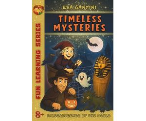TIMELESS MYSTERIES: 25 Illustrated Tales of Legends, Myths & Haunted Secrets - Discover the Stories Everyone’s Talking About! A Must-Have Book for Curious Minds. Get Yours Now!