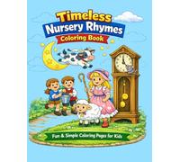 Timeless Nursery Rhymes Coloring Book: Fun & Simple Coloring Pages for Kids