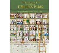 Timeless Paris Ateliers - Emporiums - Savoir faire - Marin Montagut - Flammarion - relié - Beau livre