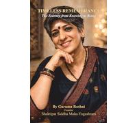 Timeless Remembrance: The journey from Knowing to Being