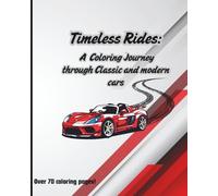 Timeless Rides: A Coloring Journey Through Classic and Modern Cars