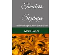 Timeless Sayings: Rediscovering the Value of Reflection