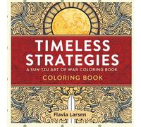 Timeless Strategies: A Sun Tzu Art of War Coloring Book