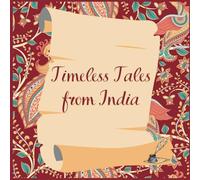 Timeless Tales from India: A Collection of Classic Fables for Kids