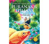 Timeless Tales from the Puranas and Itihaas: Classic Indian Stories