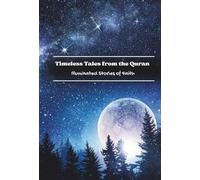 Timeless Tales from the Quran: Illuminated Stories of Faith