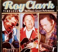 Timeless: the Classic Concert by Roy Clark (2008-09-30)