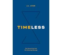 Timeless: The Eternal God and His Enduring Message