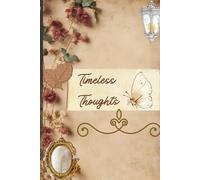 Timeless thoughts: A Guided Space for Thoughts, Ideas, and Inspiration for personal use and can gift to friends and family.