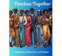 Timeless Together: A Celebration of Black Love and Fashion