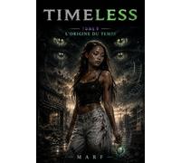 Timeless: Tome 2 - L'Origine du Temps