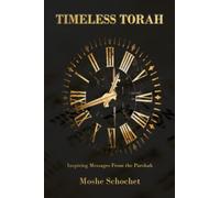 Timeless Torah: Inspiring Messages from the Parshah