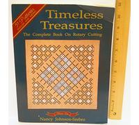 Timeless Treasures: The Complete Book on Rotary Cutting: Volume One