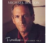 Timeless Volume 2 by Michael Bolton [Compact Disc] NEUF