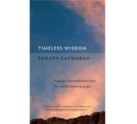 Timeless Wisdom by Eknath Easwaran Eknath Easwaran (Auteur)